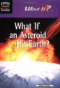 What If An Asteroid Hit Earth? - Holly Cefrey