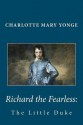 Richard the Fearless: The Little Duke - Charlotte Mary Yonge