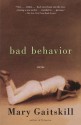 Bad Behavior: Stories - Mary Gaitskill