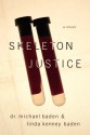 Skeleton Justice - Michael Baden, Linda Kenney Baden