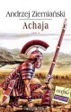 Achaja. Tom II - Andrzej Ziemiański