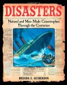 Disasters: Natural and Man-Made Catastrophes Through the Centuries - Brenda Z. Guiberson