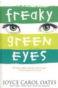 Freaky Green Eyes - Joyce Carol Oates