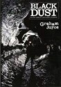 Black Dust, & Other Tales Of Interrupted Childhood - Graham Joyce, Mark Chadbourn, Jeffrey Ford, Jeff VanderMeer, Bob Wardzinski