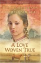 A Love Woven True - Tracie Peterson, Judith McCoy Miller