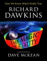 The Illustrated Magic of Reality: How We Know What's Really True - Richard Dawkins, Dave McKean