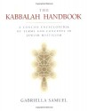 Kabbalah Handbook: A Concise Encyclopedia of Terms and Concepts in Jewish Mysticism - Gabriella Samuel