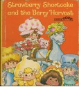 Strawberry Shortcake and the Berry Harvest (Little Pops) - Clark Wiley, Pat Sustendal