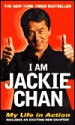 I Am Jackie Chan: My Life in Action (School & Library Binding) - Jackie Chan, Jeff Yang