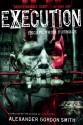 Execution - Alexander Gordon Smith