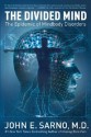 The Divided Mind: The Epidemic of Mindbody Disorders - John E. Sarno