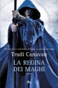 La regina dei maghi: La saga dei maghi - La trilogia di Lorkin (Narrativa Nord) (Italian Edition) - Trudi Canavan, Carla Gaiba