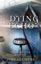 Dying Echo - Judy Clemens, Tavia Gilbert