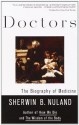 Doctors: The Biography of Medicine: Vintage Books Edition - Sherwin B. Nuland