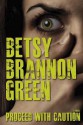 Proceed with Caution - Betsy Brannon Green