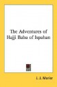 The Adventures of Hajji Baba of Ispahan - James Morier