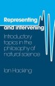 Representing and Intervening: Introductory Topics in the Philosophy of Natural Science - Ian Hacking