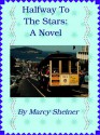 Halfway to the Stars - Marcy Sheiner