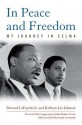 In Peace and Freedom: My Journey in Selma - Bernard Lafayette, Kathryn Lee Johnson, Raymond Arsenault, Congressman John Robert Lewis