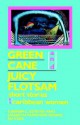 Green Cane and Juicy Flotsam: Short Stories by Caribbean Women - Carmen C. Esteves, Lizabeth Paravisini-Gebert