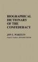 Biographical Dictionary of the Confederacy - Jon L. Wakelyn, Frank E. Vandiver