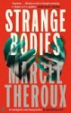 Strange Bodies - Marcel Theroux