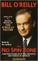 The No Spin Zone: Confrontations with the Powerful and Famous in America - Bill O'Reilly