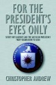 For the President's Eyes Only - Christopher M. Andrew