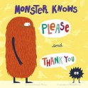 Monster Knows Please and Thank You - Connie Colwell Miller, Maira Chiodi