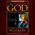 Experiencing God: How to Live The Full Adventure of Knowing and Doing the Will of God (Audio) - Henry T. Blackaby, Richard Blackaby, Claude V. King, Wayne Shepherd