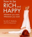 How to be Rich and Happy - John P. Strelecky, Tim Brownson