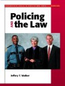 Policing and the Law - Jeffery T. Walker