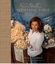 Stella's Sephardic Table: Jewish family recipes from the Mediterranean island of Rhodes - Stella Cohen, Marc Hoberman