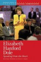 Elizabeth Hanford Dole: Speaking from the Heart - Molly Meijer Wertheimer