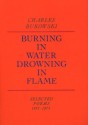 Burning in Water, Drowning in Flame - Charles Bukowski