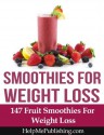 Smoothies For Weight Loss - 147 Fruit Smoothies For Weight Loss - Paul Bowman