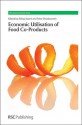 The Economic Utilisation of Food Co-Products - Abbas Clark, Peter Shuttleworth, James H. Clark