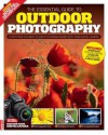 The Essential Guide To Outdoor Photography - Daniel Lezano, Digital SLR Photography Magazine