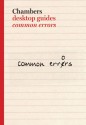 Common Errors in Spoken & Written English (Chambers Desktop Guides) - Michael Munro, Kay Cullen, Chambers