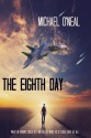 The Eighth Day - Michael O'Neal