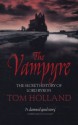 The Vampyre: The Secret History of Lord Byron - Tom Holland