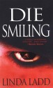 Die Smiling - Linda Ladd