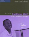 Microsoft Office Publisher 2007: Complete Concepts and Techniques (Shelly Cashman) - Gary B. Shelly, Thomas J. Cashman, Joy L. Starks