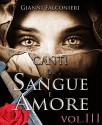 Canti di Sangue e Amore Vol.3: (La Luce del Kalas) (Italian Edition) - Gianni Falconieri, Andrea Atzori