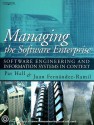 Managing The Software Enterprise: Software Engineering And Information Systems In Context - Patrick Hall, Juan Fernandez-Ramil