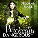 Wickedly Dangerous - Deborah Blake, Romy Nordlinger