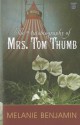 The Autobiography of Mrs. Tom Thumb - Melanie Benjamin