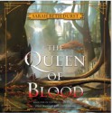 The Queen of Blood - Khristine Hvam, Sarah Beth Durst