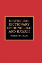 Historical Dictionary of Honolulu and Hawai'i - Robert D. Craig