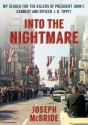 Into the Nightmare: My Search for the Killers of President John F. Kennedy and Officer J. D. Tippit - Joseph McBride